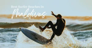 Best Surfer Beaches In Maldives